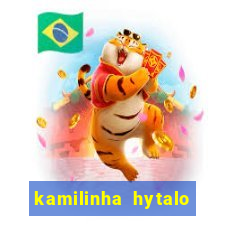 kamilinha hytalo santos idade